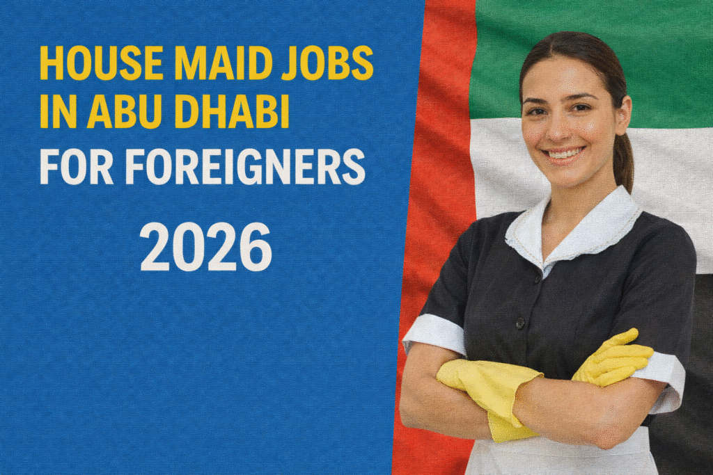 House Maid Jobs in Abu Dhabi For Foreigners 2026